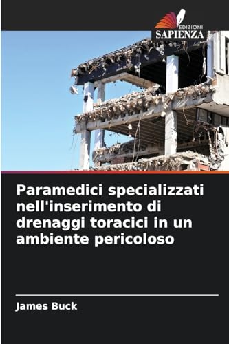 Paramedici specializzati nell'inserimento di drenaggi toracici in un ambiente pericoloso: DE von Edizioni Sapienza