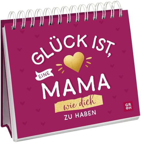 Glück ist, eine Mama wie dich zu haben: Spiralaufsteller als Geschenk mit liebevollen Komplimenten zum Muttertag von Groh