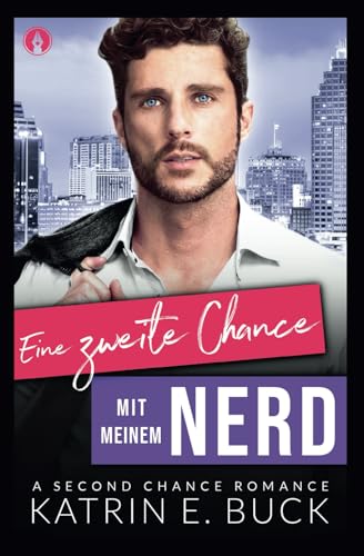 Eine zweite Chance mit meinem Nerd: A Second Chance Romance (San Antonio Billionaires, Band 13)
