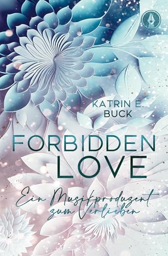 Forbidden Love: Ein Musikproduzent zum Verlieben (Hearts of Starlight Springs) von tolino media