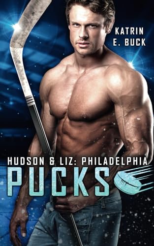 Philadelphia Pucks: Hudson & Liz Philadelphia Pucks: Hudson & Liz von Independently published