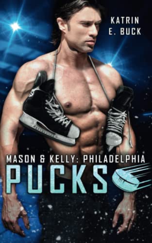 Philadelphia Pucks: Mason & Kelly Philadelphia Pucks: Mason & Kelly von Independently published