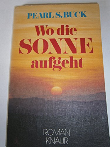 Wo die Sonne aufgeht. Roman.