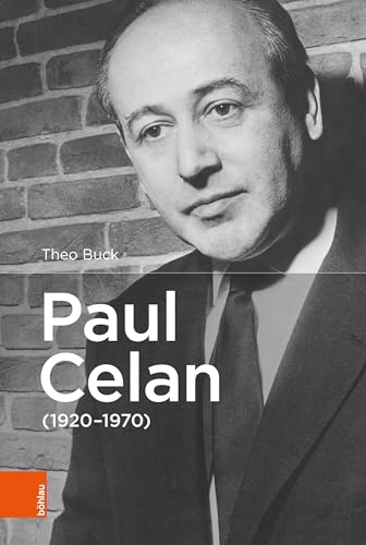 Paul Celan (1920-1970): Ein jüdischer Dichter deutscher Sprache aus der Bukowina. Die Biographie von Bohlau Verlag