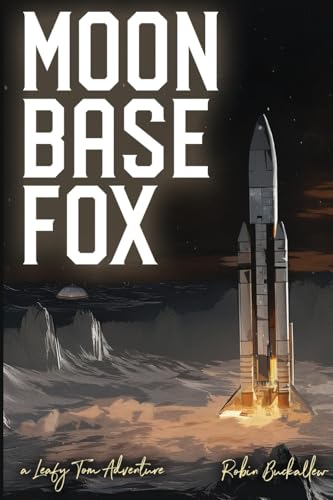 Moon Base Fox: A Leafy Tom Adventure