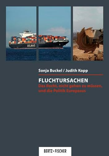 Fluchtursachen: Das Recht, nicht gehen zu müssen, und die Politik Europas (Kritische Wissenschaft) von Bertz und Fischer