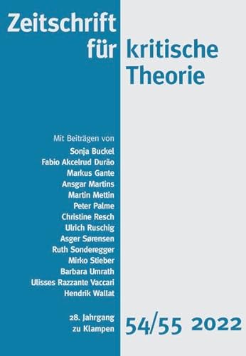 Zeitschrift für kritische Theorie / Zeitschrift für kritische Theorie, Heft 54/55: 28. Jahrgang (2022)