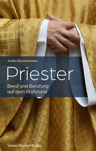 Priester: Beruf und Berufung auf dem Prüfstand von Pustet, F