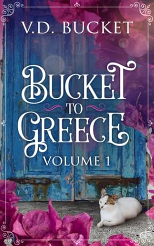 Bucket To Greece Volume 1: A Comical Living Abroad Adventure von Independently published
