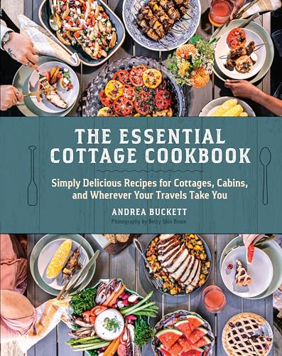 The Essential Cottage Cookbook: Simply Delicious Recipes for Cottages, Cabins, and Wherever Your Travels Take You The Essential Cottage Cookbook: Simply Delicious Recipes for Cottages, Cabins, and Wherever Your Travels Take You von Appetite by Random House