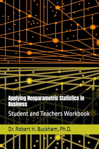 Applying Nonparametric Statistics in Business: Student and Teachers Workbook von Independently published