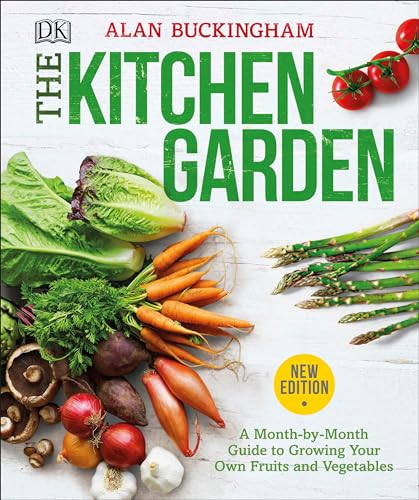 The Kitchen Garden: A Month by Month Guide to Growing Your Own Fruits and Vegetables von DK