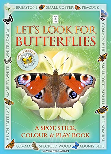Let’s Look for Butterflies: A Spot & Learn, Stick & Play Book: Part of the Let’s Look Nature Series for Children Aged 4 to 8 Years
