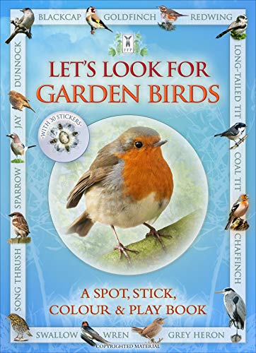Let’s Look for Garden Birds: A Spot & Learn, Stick & Play Book: Part of the Let’s Look Nature Series for Children Aged 4 to 8 Years: 1