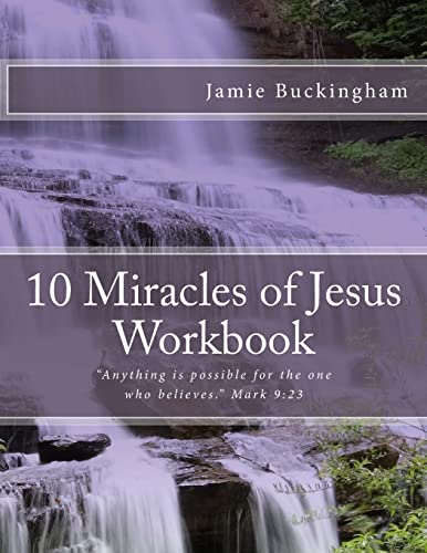 10 Miracles of Jesus Workbook (Jamie Buckingham's Video Bible Study Workbooks) von CREATESPACE