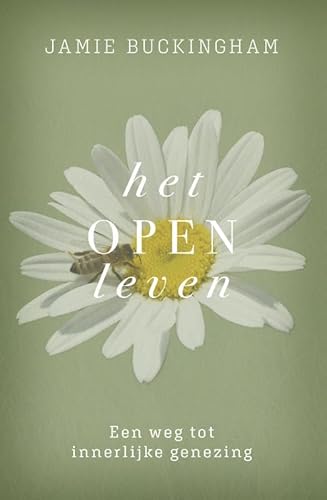 Het open leven: een weg tot innerlijke genezing von Gideon, Stichting Uitgeverij