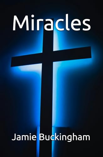 Miracles (Jamie Buckingham Classic Sermon Series) von Independently published