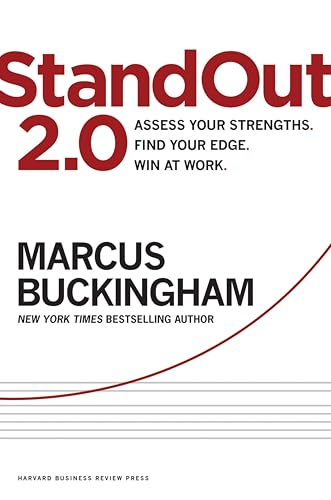 StandOut 2.0: Assess Your Strengths, Find Your Edge, Win at Work