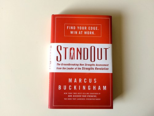 StandOut: The Groundbreaking New Strengths Assessment from the Leader of the Strengths Revolution StandOut: The Groundbreaking New Strengths Assessment from the Leader of the Strengths Revolution