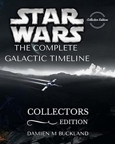 Star Wars The Complete Galactic Timeline: Collectors Edition von CREATESPACE