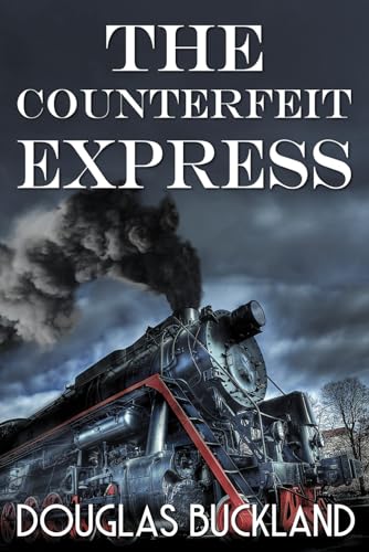 The Counterfeit Express: A great comedy action thriller! von Mirador Publishing