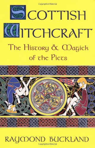 Scottish Witchcraft: History and Magick of the Picts
