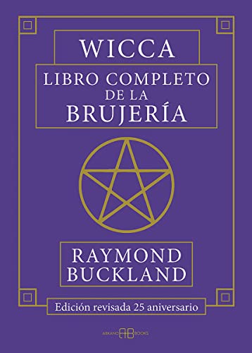 Wicca, Libro completo de la brujería: Edición revisada 25 aniversario von Arkano Books