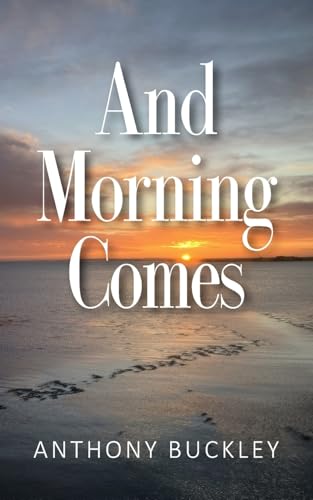And Morning Comes von New Generation Publishing