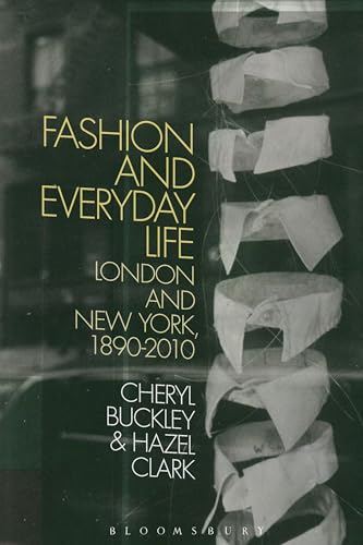 Fashion and Everyday Life: London and New York Fashion and Everyday Life: London and New York von Bloomsbury Academic