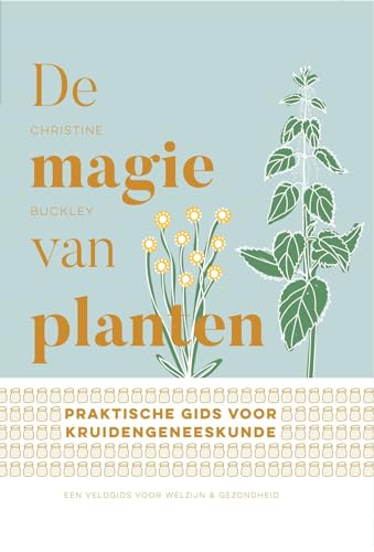 De magie van planten: praktische gids voor kruidengeneeskunde von Samsara Uitgeverij b.v.