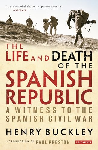 The Life and Death of the Spanish Republic: A Witness to the Spanish Civil War