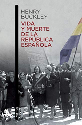 Vida y muerte de la República española (Contemporánea) von Austral