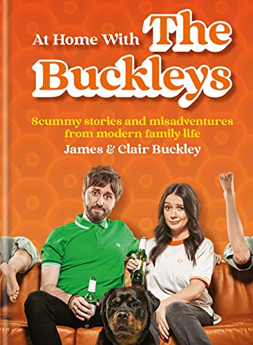 At Home With The Buckleys: Scummy stories and misadventures from modern family life von Radar