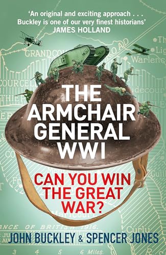 The Armchair General World War One: Can You Win The Great War? (The Armchair General, 2)