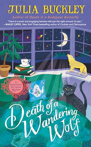 Death of a Wandering Wolf (A HUNGARIAN TEA HOUSE MYSTERY, Band 2)
