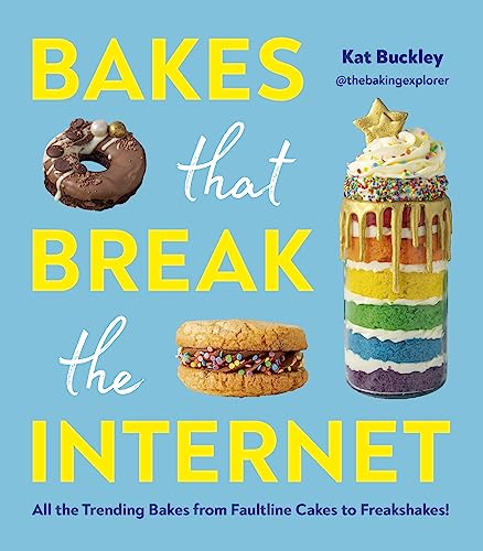 Bakes That Break The Internet: All The Trending Bakes from Faultline Cakes to Freakshakes!