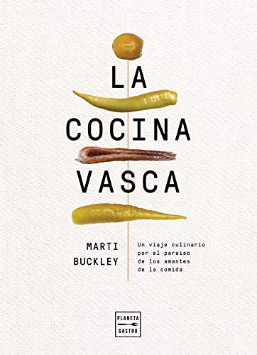 La cocina vasca: Un viaje culinario por el paraíso de los amantes de la comida (Cocina Temática)