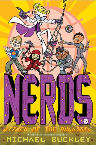Attack of the Bullies (Nerds Book Five): Volume 5 (NERDS, 5, Band 5)