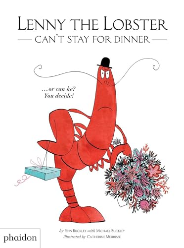 Lenny the Lobster Can't Stay for Dinner: ...or can he? You decide! (Libri per bambini) von PHAIDON