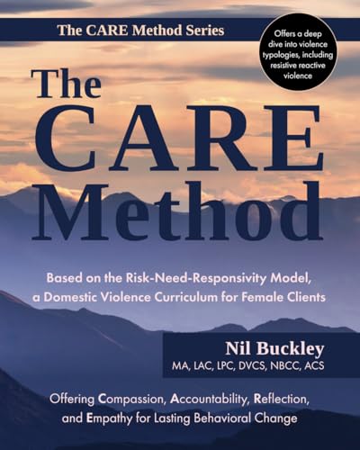 The CARE Method: Based on the Risk, Need, and Responsivity Model, a Domestic Violence Curriculum for Female Clients (The CARE Method Series) von Aloha Publishing