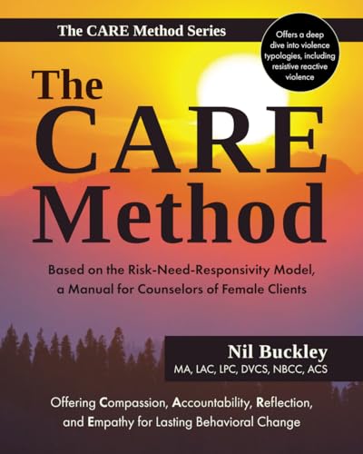The CARE Method: Based on the Risk, Need, and Responsivity Model, a Manual for Counselors of Female Clients (The CARE Method Series) von Aloha Publishing