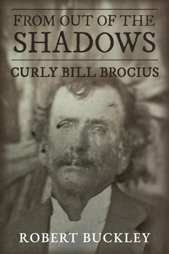 From Out of the Shadows: Curly Bill Brocius von Independently published