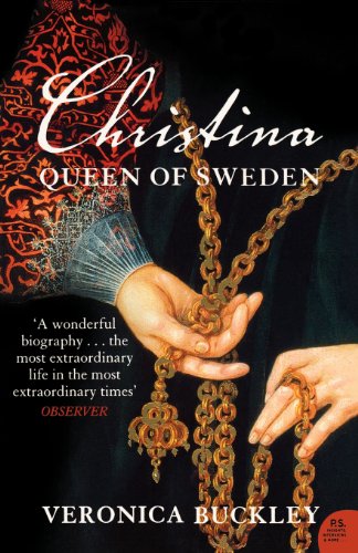 CHRISTINA QUEEN OF SWEDEN: The Restless Life of a European Eccentric