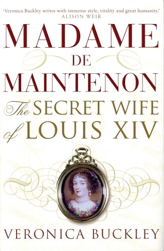 Madame de Maintenon: The secret wife of Louis XIV