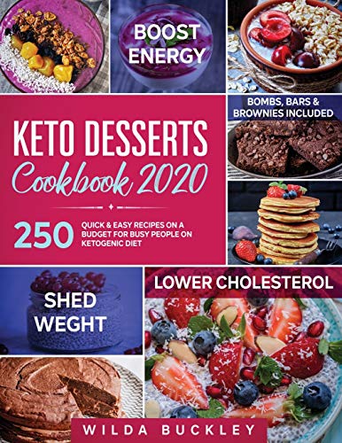 KETO DESSERTS COOKBOOK 2020: 250 Quick & Easy Recipes on a Budget for Busy People on Ketogenic Diet - Bombs, Bars & Brownies included von Create Your Reality