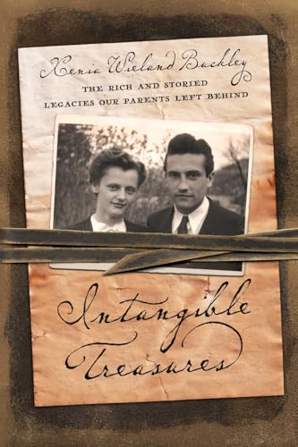 Intangible Treasures: The Rich and Storied Histories Our Parents Left Behind von Stillwater River Publications