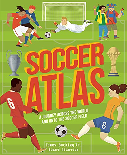 Soccer Atlas: A journey across the world and onto the soccer field (Amazing Adventures) von words & pictures