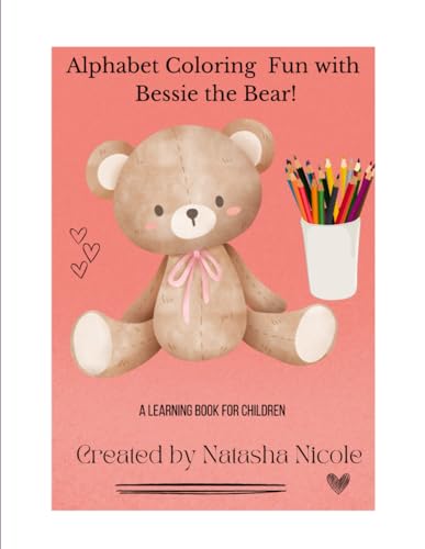 Alphabet Coloring Fun with Bessie the Bear! (Bessie the Bear Series) von Independently published