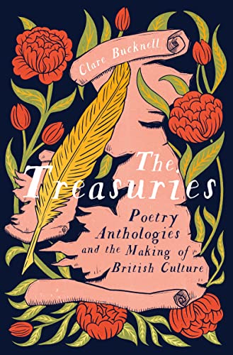 The Treasuries: Poetry Anthologies and the Making of British Culture von Apollo