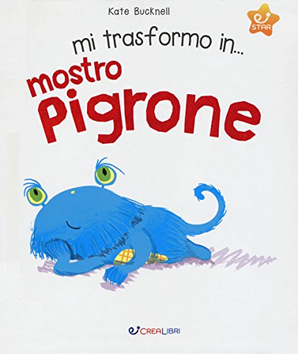 Mi trasformo in... mostro pigrone (Star) von Crealibri